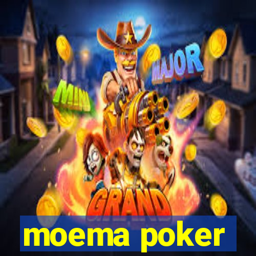 moema poker